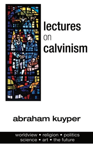 Lectures on Calvinism