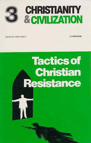 Christianity and Civilization #3 - Tactics of Christian Resistance