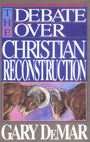 The Debate Over Christian Reconstruction