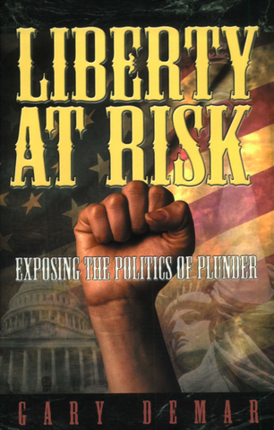 Liberty at Risk: Exposing the Politics of Plunder