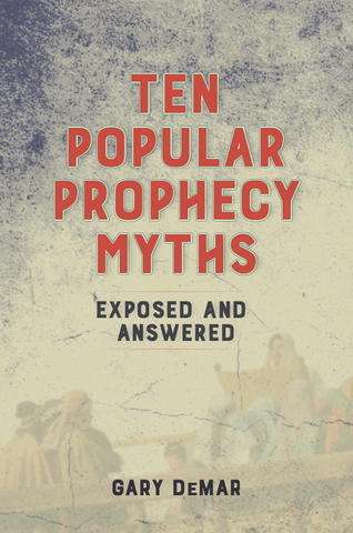 Ten Popular Prophecy Myths Exposed and Answered