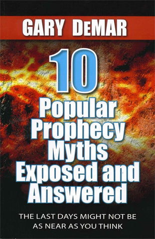 10 Popular Prophecy Myths Exposed and Answered