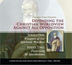 Defending the Christian Worldview Against All Opposition