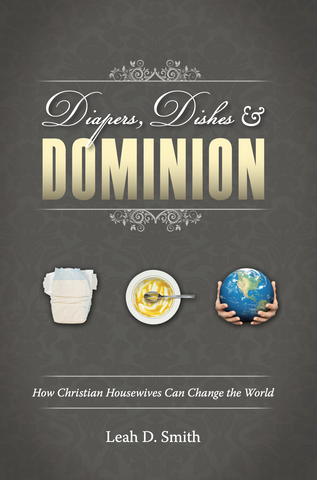 Diapers, Dishes, and Dominion