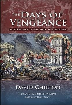 The Days of Vengeance: An Exposition on the Book of Revelation