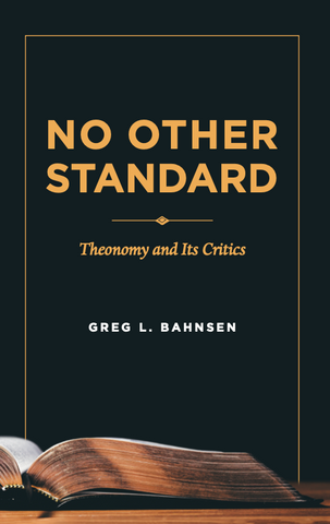No Other Standard: Theonomy and Its Critics