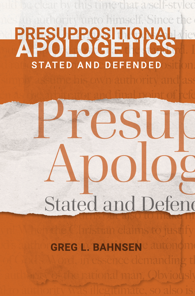 American　Vision　Stated　Apologetics　Presuppositional　Defended