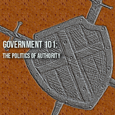 Government 101: The Politics of Authority