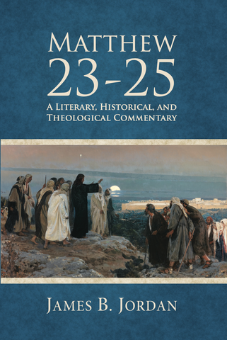 Matthew 23-25: A Literary, Historical, and Theological Commentary