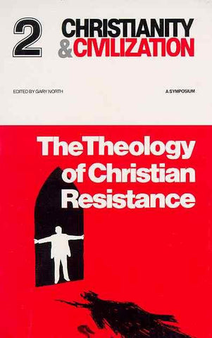 Christianity and Civilization #2 - Theology of Christian Resistance